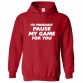 I'd Probably Pause My Game For You Funny Kids & Adults Unisex Hoodie